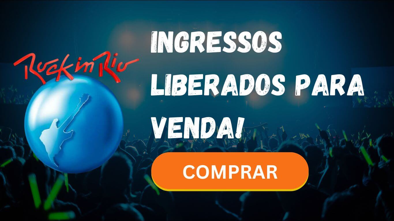 Ingressos liberados para o Rock in Rio! Compre já.